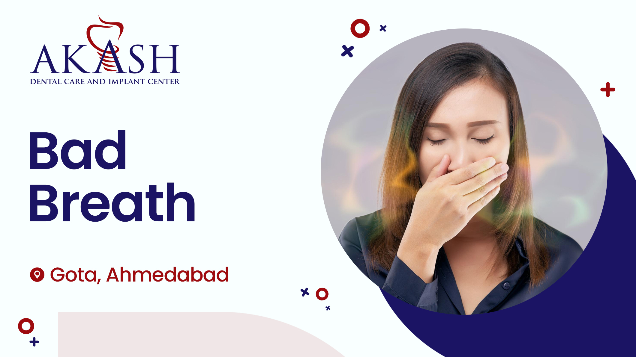 Bad Breath - Akash Dental Care and Implant Center Gota